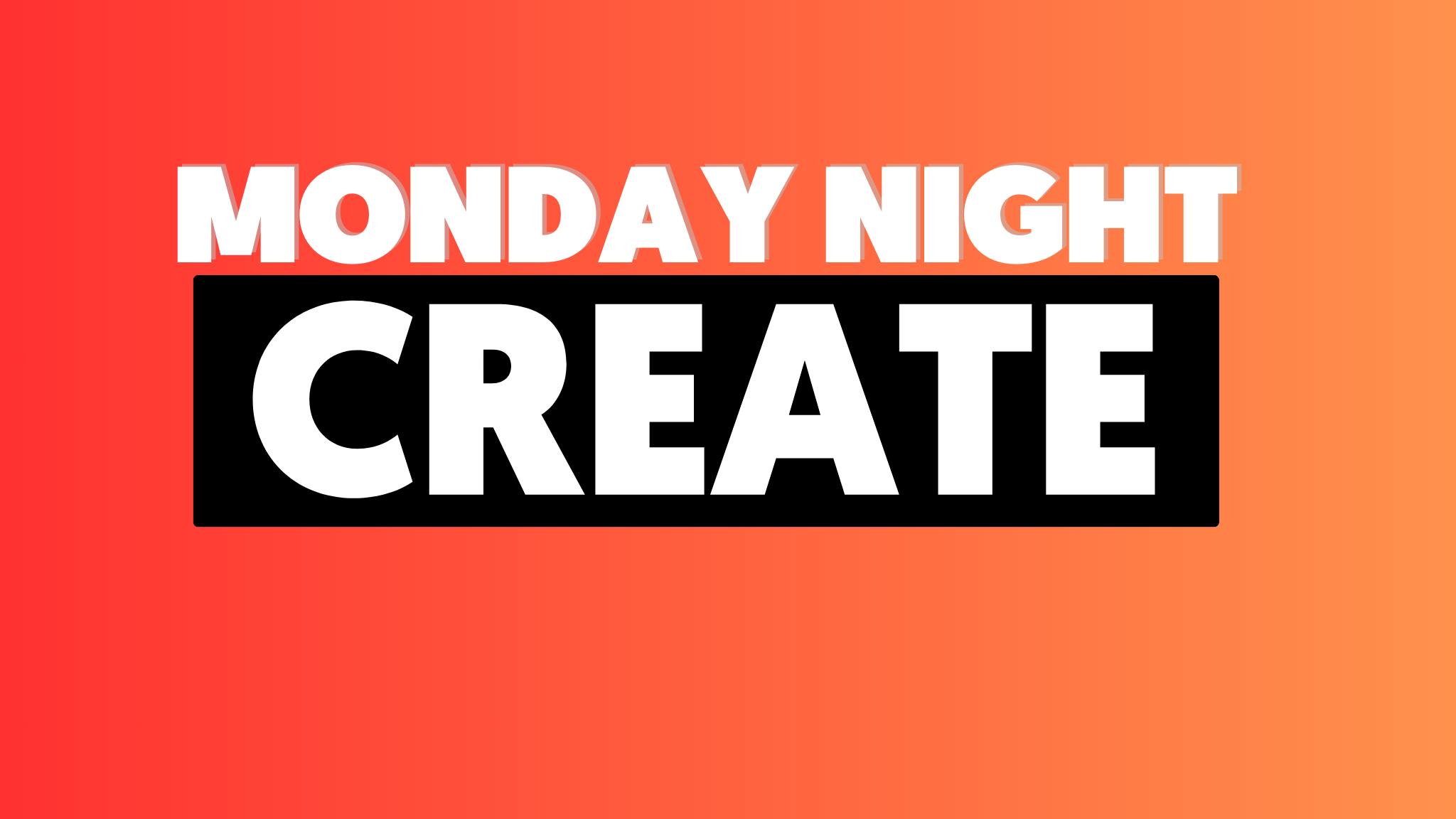 Monday Night Create